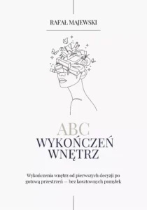 Kompleksowy przewodnik po wykończeniach wnętrz – od stanu surowego po gotową przestrzeń